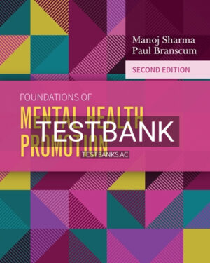Test Bank for Foundations of Mental Health Promotion 2nd Edition by Sharma