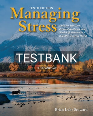 Test Bank for Managing Stress 10th Edition by Seaward