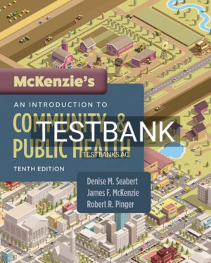 Test Bank for McKenzies An Introduction to Community and Public Health 10th Edition by Seabert