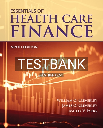 9781284203783-TEST-BANK Test Bank for Essentials of Health Care Finance 9th Edition by Cleverley