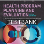 Test Bank for Health Program Planning and Evaluation 5th Edition by Issel