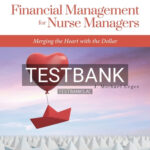 Test Bank for Financial Management for Nurse Managers Merging the Heart with the Dollar 5th Edition by Leger