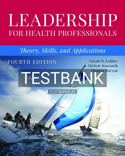 9781284254785-TEST-BANK Test Bank for Leadership for Health Professionals: Theory
