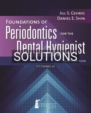 Solutions for Foundations of Periodontics for the Dental Hygienist 6th Edition by Gehrig