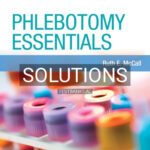 Solutions for Phlebotomy Essentials with Navigate Premier Access 8th Edition by McCall