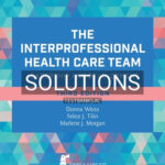 Solutions for The Interprofessional Health Care Team: Leadership and Development 3rd Edition by Weiss