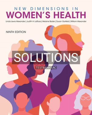 Solutions for New Dimensions in Women's Health 9th Edition by Alexander