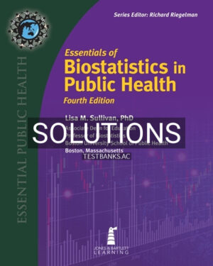 Solutions for Essentials of Biostatistics in Public Health 4th Edition by Sullivan