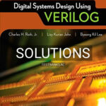 Solutions for Digital Systems Design Using Verilog 1st Edition by Roth