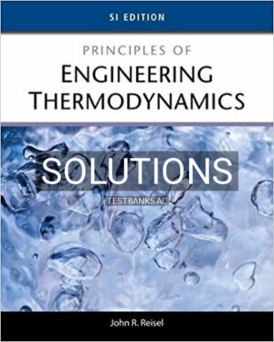 Solutions for Principles of Engineering Thermodynamics SI Edition 1st Edition by Reisel