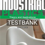 Test Bank for Industrial Plastics Theory and Applications 6th Edition by Lokensgard