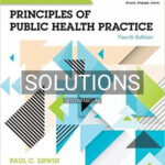 Solutions for Scutchfield and Kecks Principles of Public Health Practice 4th Edition by Erwin