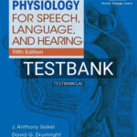 Test Bank for Anatomy and Physiology for Speech Language and Hearing 5th Edition by Seikel