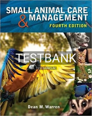 Test Bank for Small Animal Care and Management 4th Edition by Warren