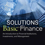 Solutions for Basic Finance An Introduction to Financial Institutions Investments and Management 11th Edition by Mayo