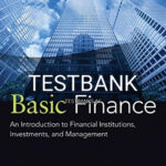 Test Bank for Basic Finance An Introduction to Financial Institutions Investments and Management 11th Edition by Mayo