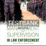 Test Bank for Management and Supervision in Law Enforcement 7th Edition by Hess
