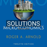 Solutions for Microeconomics 12th Edition by Arnold