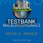 Test Bank for Microeconomics 12th Edition by Arnold