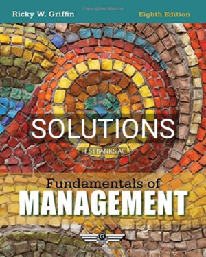 Solutions for Fundamentals of Management 8th Edition by Ricky Griffin