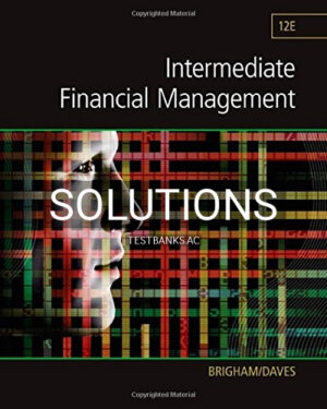 Solutions for Intermediate Financial Management 12th Edition by Brigham