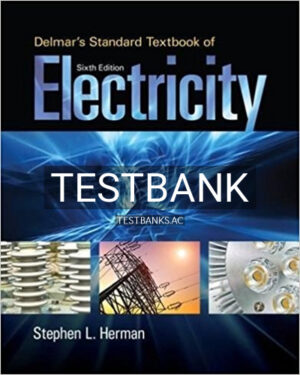 Test Bank for Delmars Standard Textbook of Electricity 6th Edition by Herman