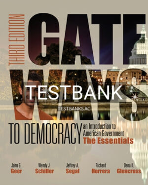 Test Bank for Gateways to Democracy 3rd Edition by Geer