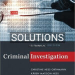 Solutions for Criminal Investigation 11th Edition by Hess
