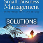 Solutions for Small Business Management Entrepreneurship and Beyond 6th Edition by Hatten