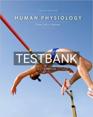 Test Bank for Human Physiology From Cells to Systems 9th Edition by Sherwood