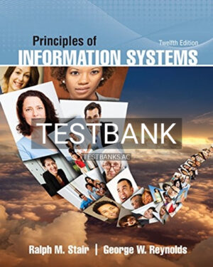 Test Bank for Principles of Information Systems 12th Edition by Stair