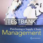 Test Bank for Purchasing and Supply Chain Management 6th Edition by Monczka