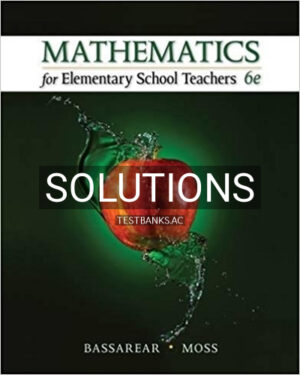 Solutions for Mathematics for Elementary School Teachers 6th Edition by Bassarear