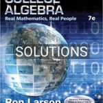 Solutions for College Algebra Real Mathematics Real People 7th Edition by Larson