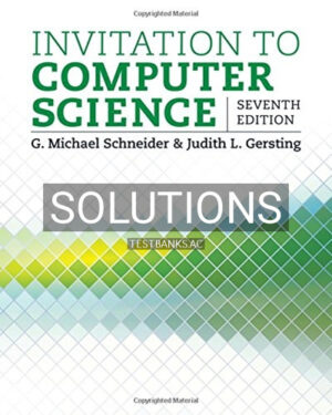 Solutions for Invitation to Computer Science 7th Edition by Schneider