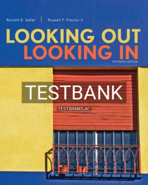 Test Bank for Looking Out Looking In 15th Edition by Adler