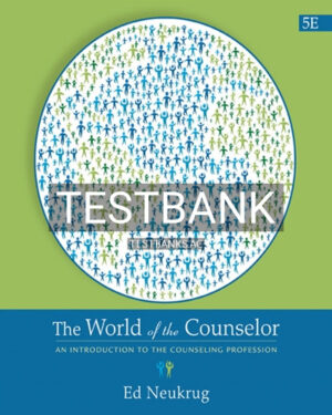 Test Bank for World of the Counselor 5th Edition by Neukrug