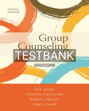 Test Bank for Group Counseling 8th Edition by Jacobs