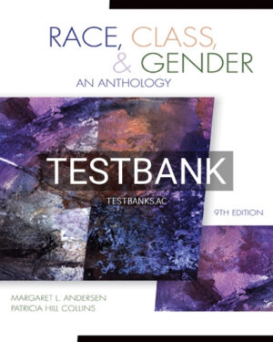 Test Bank for Race Class and Gender An Anthology 9th Edition by Andersen