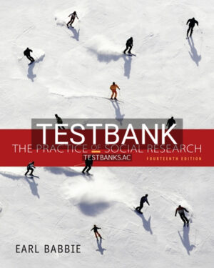 Test Bank for Practice of Social Research 14th Edition by Babbie