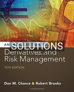 Solutions for Introduction to Derivatives and Risk Management 10th Edition by Chance