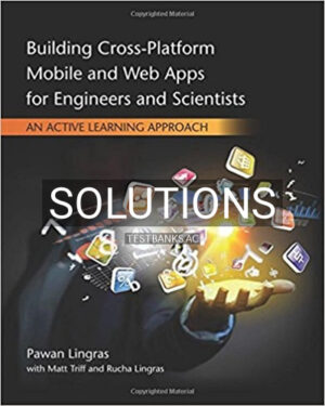 Solutions for Building Cross Platform Mobile and Web Apps for Engineers and Scientists An Active Learning Approach 1st Edition by Lingras