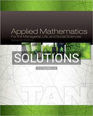 Solutions for Applied Mathematics for the Managerial Life and Social Sciences 7th Edition by Tan