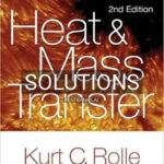 Solutions for Heat and Mass Transfer SI Edition 2nd Edition by Rolle