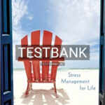 Test Bank for Stress Management for Life A Research Based Experiential Approach 4th Edition by Olpin