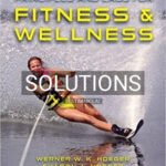 Solutions for Principles and Labs for Fitness and Wellness 13th Edition by Hoeger