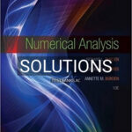 Solutions for Numerical Analysis 10th Edition by Burden