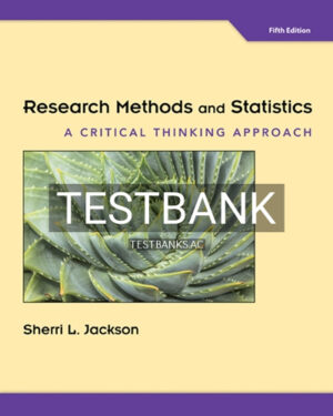 Test Bank for Research Methods and Statistics A Critical Thinking Approach 5th Edition by Jackson