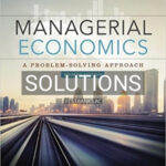 Solutions for Managerial Economics 4th Edition by Froeb