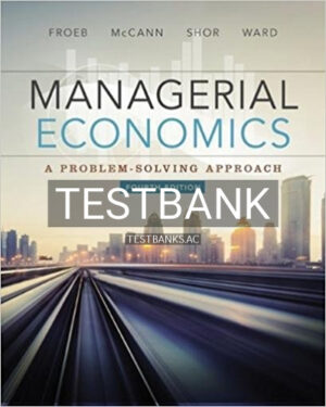 Test Bank for Managerial Economics 4th Edition by Froeb